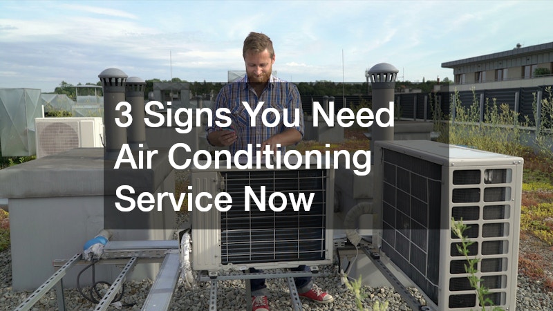 3 Signs You Need Air Conditioning Service Now