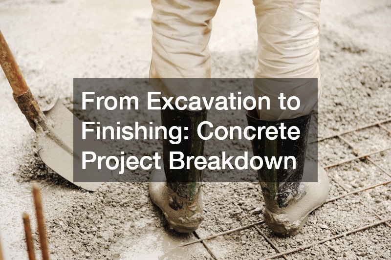 From Excavation to Finishing: Concrete Project Breakdown
