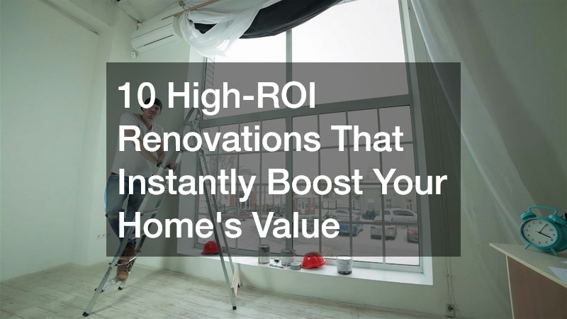 10 High-ROI Renovations That Instantly Boost Your Homes Value